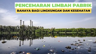 Bahaya Pencemaran Limbah Pabrik ❗ Dampaknya pada Lingkungan dan Kesehatan alaminspirasi [upl. by Anura28]