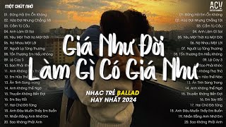 Giá Như Đời Làm Gì Có Giá Như  Đừng Hỏi Em Ổn Không  Em Đã Rất Mạnh Mẽ Để Cố Gắng Quên Anh Rồi [upl. by Vashtia145]