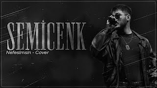 Semicenk  Nefesimsin  Cover [upl. by Nylauqcaj]