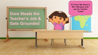 Dora Steals the Teachers Job amp Gets Grounded [upl. by Akem]