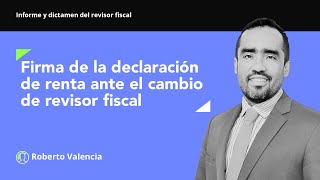 Revisor fiscal encargado de firmar la declaración de renta del año anterior [upl. by Suidualc]