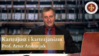 Kartezjusz i kartezjanizm  prof Artur Andrzejuk [upl. by Aundrea]