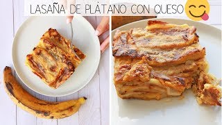 😱 LA MEJOR TORTA LASAÑA DE PLÁTANO MADURO ✓ PASTEL PLÁTANO CON QUESO FÁCIL [upl. by Chitkara]