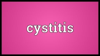 Cystitis Meaning [upl. by Wasson]