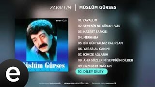 Diley Diley Müslüm Gürses Official Audio dileydiley müslümgürses  Esen Müzik [upl. by Dermot]