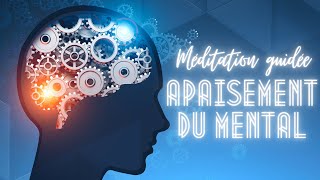 🌈 APAISEMENT DU MENTAL  MÉDITATION GUIDÉE [upl. by Anjali]