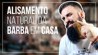 ALISAMENTO natural da BARBA em casa Removendo o frizz [upl. by Mungovan]