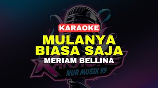 MULANYA BIASA SAJA  Meriam Bellina KARAOKE TERBARU [upl. by Tova965]