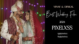 BEST WEDDING HIGHLIGHT 2K24VINAY amp DINKAL  PIXELXSS  AHMEDABAD [upl. by Merry]