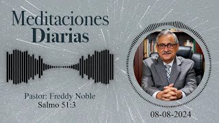 Meditaciones diarias Salmo 513 Pastor Freddy Noble [upl. by Airdni]