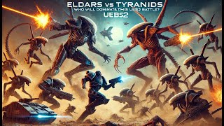 Eldars vs Tyranids Who Will Dominate This Epic UEBS2 Battle [upl. by Eniamrahc599]