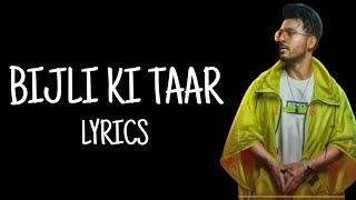 Tony Kakkar  Bijli Ki Taar Lyrics Ft Urvashi Rautela  Bhushan Kumar  Shabby [upl. by Jamnes382]