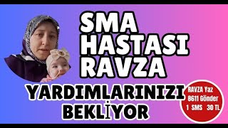 SMA KAS HASTASI RAVZA DESTEKLERİNİZİ BEKLİYOR [upl. by Annaes]