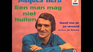 Jacques Herb  Een Man Mag Niet Huilen [upl. by Anicul]