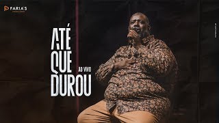 PÉRICLES  ATÉ QUE DUROU AO VIVO  VÍDEO OFICIAL [upl. by Hguh]