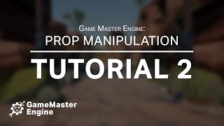 Game Master Engine Tutorial 2 Prop Placement And Manipulation [upl. by Storfer]