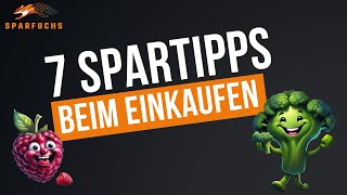 7 Spartipps fürs Einkaufen 🛒💰 [upl. by Launam]