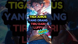 Tiga Jurus Yang Orang Tiru Luffy Part 2 anime reviewanime onepiece [upl. by Einattirb]