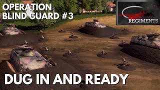 Dug In And Ready  Operation Blind Guard 3  Regiments [upl. by Roderigo]