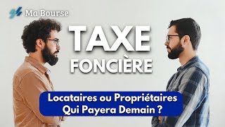 Taxe foncière  qui va payer quoi demain  Locataires ou propriétaires [upl. by Brigida]