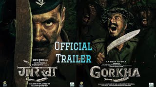 Gorkha Official Trailer Release date Akshay kumarSanjay P S chauhanAnand L rai [upl. by Odracir]