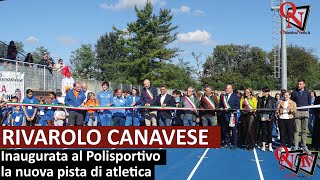 RIVAROLO CANAVESE  Inaugurata al Polisportivo la nuova pista di atletica [upl. by Analahs]