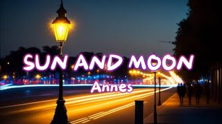 SUN AND MOON Annes lyrics video [upl. by Llener]