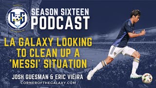 PODCAST LA Galaxy Looking to Clean Up a Messi Situation [upl. by Jorie]