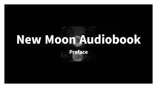 New Moon Audiobook Preface [upl. by Normandy]