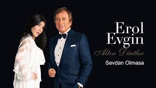 Erol Evgin amp Hande Yener  Sevdan Olmasa Official Audio [upl. by Aiclid]