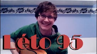 Marek Ztracený  Léto 95  cover [upl. by Yenruogis]