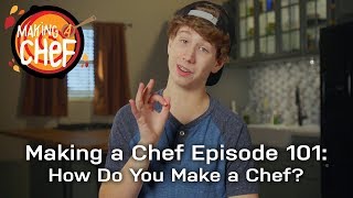 Making A Chef Episode 101 How Do You Make A Chef [upl. by Iarised671]