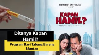 Film Kapan Hamil  Melakukan Program Bayi Tabung Bareng Mantan [upl. by Anirt58]