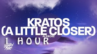 1 HOUR  Alxboiiz  Kratos A Little Closer [upl. by Nnaitsirhc]