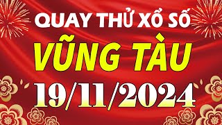 Quay thử kết quả xổ số Vũng Tàu ngày 19 tháng 11  XSVT  KQXSVT  SXVT  Quay thử xs Vũng Tàu [upl. by Rehtnug]