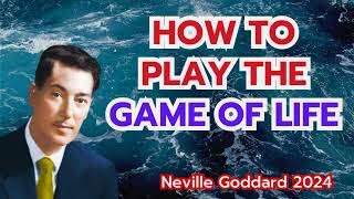 How To Play The Game Of Life  Neville Goddards teaching Very Powerful [upl. by Gelb633]