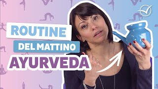 La routine del mattino secondo lAyurveda per svegliarsi bene e liberarsi dalle tossine [upl. by Pinelli]