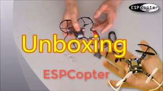 Unboxing ESPCopter  ESP8266 based ArduinoVisuino programmable Drone [upl. by Stinson]