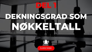 8  Dekningsgrad som nøkkeltall del 1 [upl. by Rasure877]