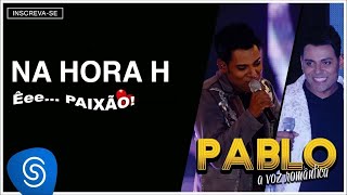 Pablo  Na Hora H ÊeePaixão Áudio Oficial [upl. by Vigen]