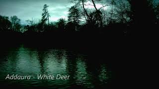 Addaura  White Deer [upl. by Tad]