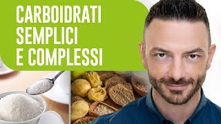 CARBOIDRATI SEMPLICI E COMPLESSI  Domande al nutrizionista [upl. by Siberson822]