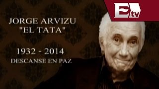 Muere Jorge Arvizu El Tata  Jorge Arvizu El Tata 19322014 [upl. by Jard]