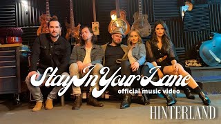 Stay In Your Lane  Hinterland  Official Music Video [upl. by Efioa219]