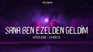 Zeynep Bastık  Sana Ben Ezelden Geldim Lan  Sözleri  Lyrics 🎶 [upl. by Steffie]