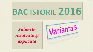 BAC ISTORIE varianta 5 din 2016 [upl. by Edin34]