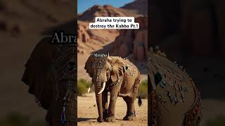 Abraha trying to destroy the Kabba Pt1 islamicvideo viralvideo islamicpeace muslimpost [upl. by Idnem120]