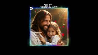 oru thai thetruvathu pol jesussongs tamilchristiansong frberchmans jesussongwhatsappstatus [upl. by Izawa]