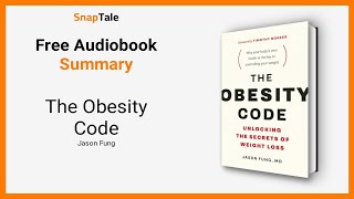 The Obesity Code by Jason Fung 9 Minute Summary [upl. by Janette]