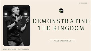 Demonstrating The Kingdom  Paul Dennison [upl. by Joeann]